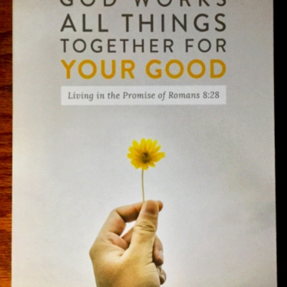 All Things Work Together For Your Good, by Robert J. Morgan